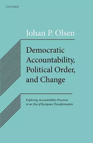 Democratic Accountability, Political Order, and Change cover