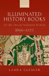 Illuminated History Books in the Anglo-Norman World, 1066-1272 cover