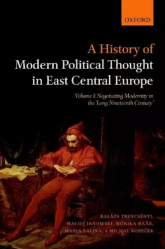 A History of Modern Political Thought in East Central Europe cover