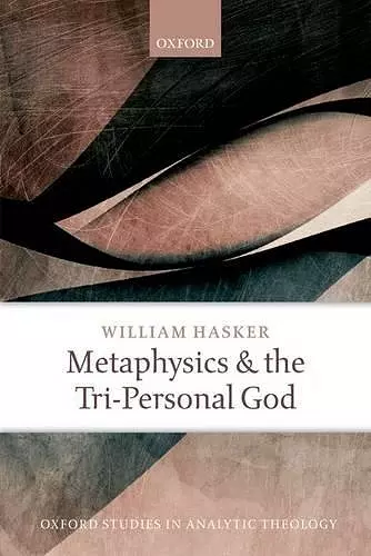 Metaphysics and the Tri-Personal God cover