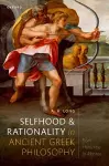 Selfhood and Rationality in Ancient Greek Philosophy cover