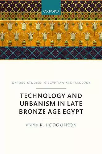Technology and Urbanism in Late Bronze Age Egypt cover