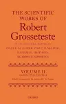 The Scientific Works of Grosseteste, Volume II cover