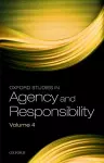 Oxford Studies in Agency and Responsibility Volume 4 cover