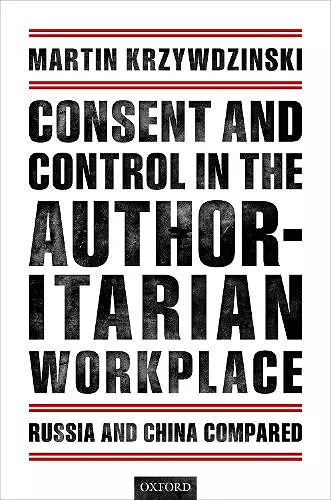 Consent and Control in the Authoritarian Workplace cover