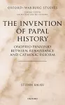 The Invention of Papal History cover