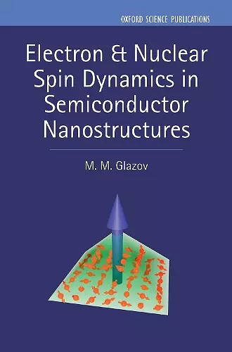 Electron & Nuclear Spin Dynamics in Semiconductor Nanostructures cover