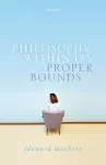 Philosophy Within Its Proper Bounds cover