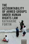 The Accountability of Armed Groups under Human Rights Law cover