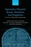 Optimality Theoretic Syntax, Semantics, and Pragmatics cover