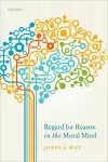 Regard for Reason in the Moral Mind cover