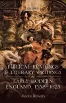 Biblical Readings and Literary Writings in Early Modern England, 1558-1625 cover