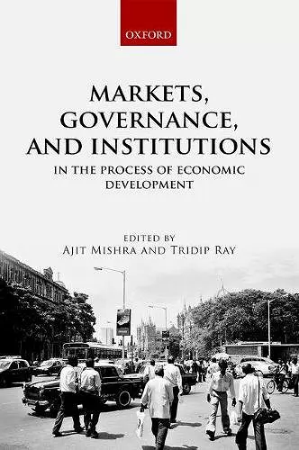 Markets, Governance, and Institutions in the Process of Economic Development cover