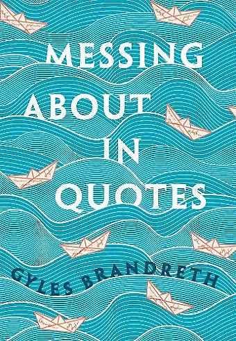 Messing About in Quotes cover