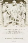 Rhetoric and Religious Identity in Late Antiquity cover