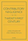 Contributory Negligence in the Twenty-First Century cover