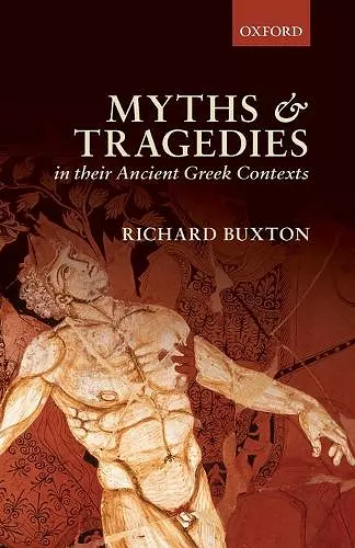 Myths and Tragedies in their Ancient Greek Contexts cover