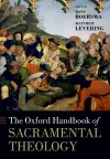 The Oxford Handbook of Sacramental Theology cover