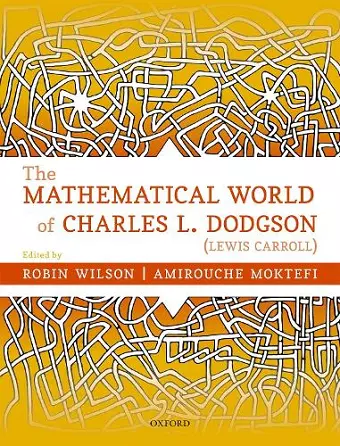 The Mathematical World of Charles L. Dodgson (Lewis Carroll) cover