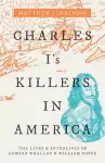 Charles I's Killers in America cover