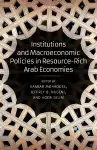 Institutions and Macroeconomic Policies in Resource-Rich Arab Economies cover