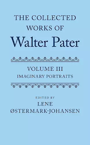 The Collected Works of Walter Pater: Imaginary Portraits cover