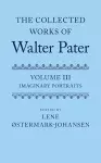 The Collected Works of Walter Pater: Imaginary Portraits cover