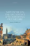 Nietzsche on the Decadence and Flourishing of Culture cover