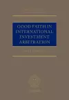 Good Faith in International Investment Arbitration cover
