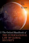 The Oxford Handbook of the International Law of Global Security cover