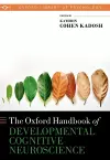 The Oxford Handbook of Developmental Cognitive Neuroscience cover