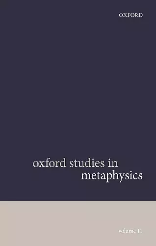 Oxford Studies in Metaphysics Volume 11 cover