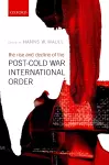 The Rise and Decline of the Post-Cold War International Order cover