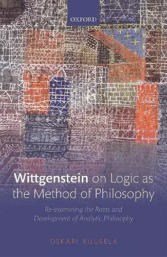 Wittgenstein on Logic as the Method of Philosophy cover