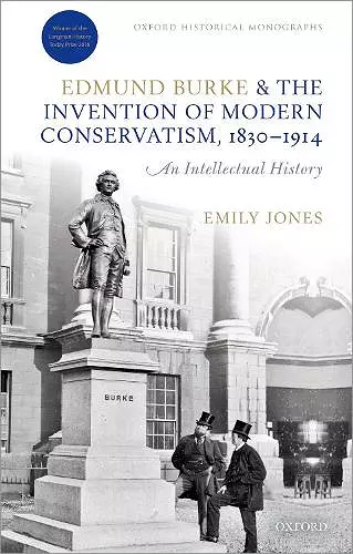 Edmund Burke and the Invention of Modern Conservatism, 1830-1914 cover