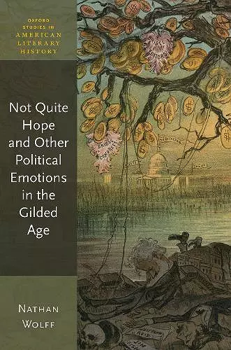 Not Quite Hope and Other Political Emotions in the Gilded Age cover
