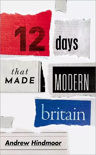 Twelve Days that Made Modern Britain cover