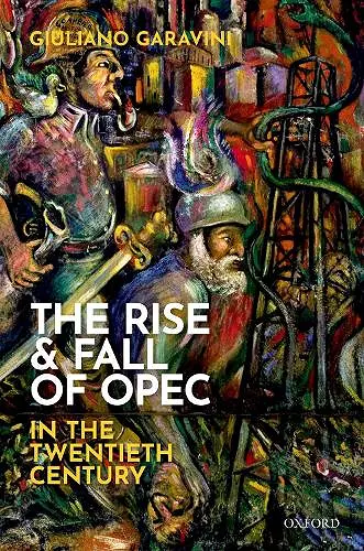 The Rise and Fall of OPEC in the Twentieth Century cover