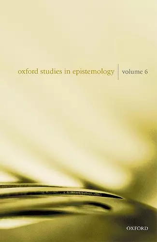 Oxford Studies in Epistemology Volume 6 cover