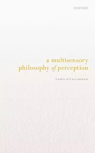 A Multisensory Philosophy of Perception cover