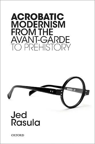 Acrobatic Modernism from the Avant-Garde to Prehistory cover