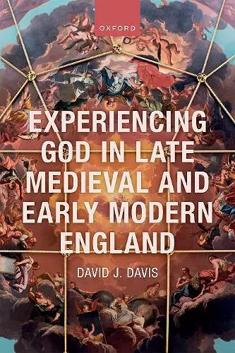 Experiencing God in Late Medieval and Early Modern England cover