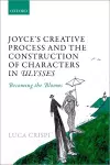 Joyce's Creative Process and the Construction of Characters in Ulysses cover