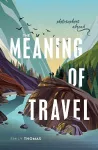 The Meaning of Travel cover