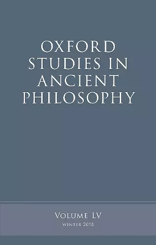 Oxford Studies in Ancient Philosophy, Volume 55 cover