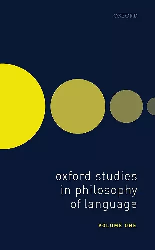 Oxford Studies in Philosophy of Language Volume 1 cover