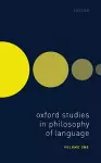 Oxford Studies in Philosophy of Language Volume 1 cover