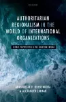 Authoritarian Regionalism in the World of International Organizations cover