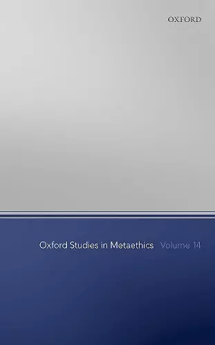 Oxford Studies in Metaethics Volume 14 cover