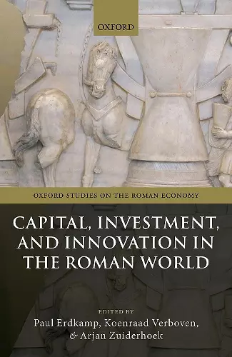 Capital, Investment, and Innovation in the Roman World cover